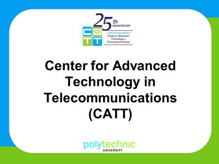 Center for Advanced Technology in Telecommunications (CATT)