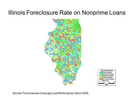 Illinois Foreclosure Rate on Nonprime Loans Source: First American CoreLogic LoanPerformance, March 2008.