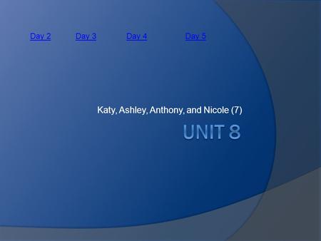 Katy, Ashley, Anthony, and Nicole (7) Day 2Day 3Day 4Day 5.