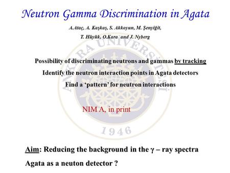 Neutron Gamma Discrimination in Agata Possibility of discriminating neutrons and gammas by tracking Identify the neutron interaction points in Agata detectors.