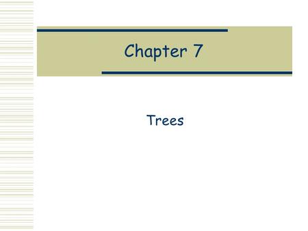 Chapter 7 Trees.  Trees are important data structures in computer science.  Trees have interesting properties: They usually are finite, but unbounded.