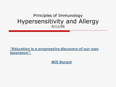 Principles of Immunology Hypersensitivity and Allergy 4/11/06