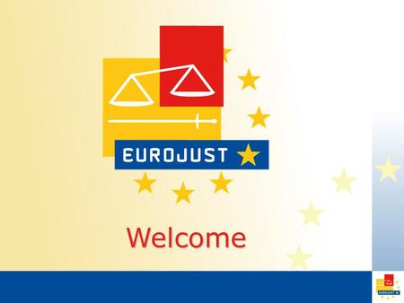 Welcome. Eurojust: co-operation or integration in cross-border prosecutions? Implementation of Articles 85 and 86 TFEU IALS 12 December 2011 Aled Williams.