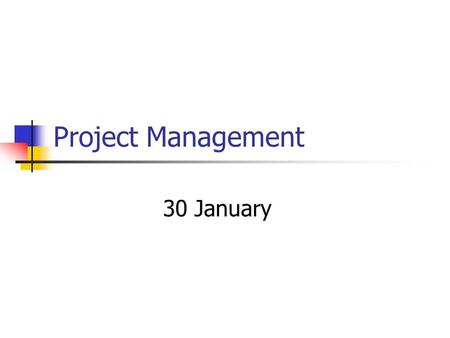 Project Management 30 January. Odds and ends Tournament on the webweb In the newsnews.