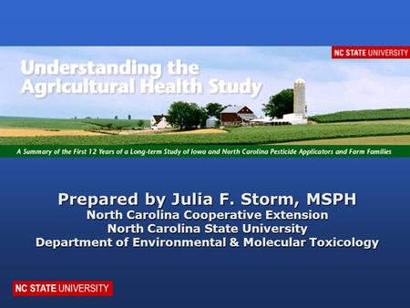 NC STATE UNIVERSITY Prepared by Julia F. Storm, MSPH North Carolina Cooperative Extension North Carolina State University Department of Environmental &