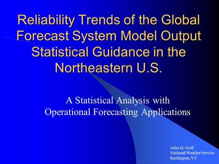 Reliability Trends of the Global Forecast System Model Output Statistical Guidance in the Northeastern U.S. A Statistical Analysis with Operational Forecasting.