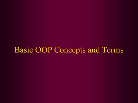 Basic OOP Concepts and Terms