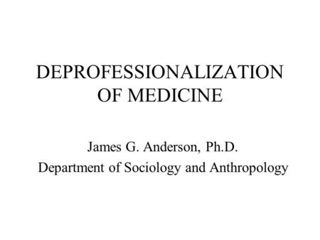 DEPROFESSIONALIZATION OF MEDICINE