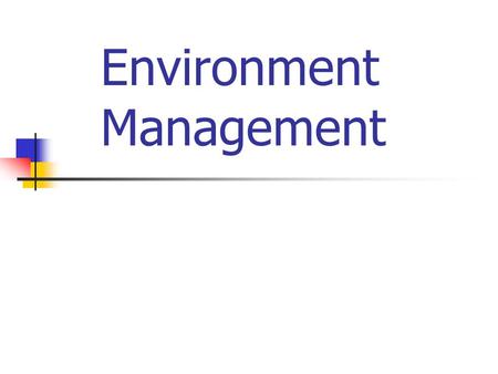 Environment Management. Today ’ s Topic General Concepts EMS in Globe My Professional Career in Environment Management Current Environment Projects in.