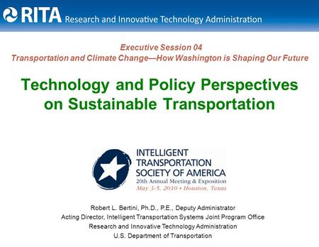 Executive Session 04 Transportation and Climate Change—How Washington is Shaping Our Future Technology and Policy Perspectives on Sustainable Transportation.
