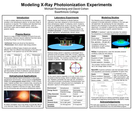 Modeling X-Ray Photoionization Experiments Michael Rosenberg and David Cohen Swarthmore College Introduction In order to reliably determine the temperature,