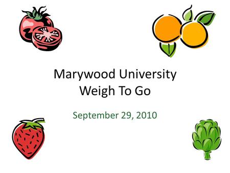 Marywood University Weigh To Go September 29, 2010.