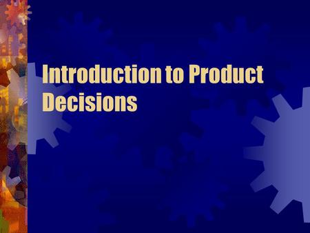 Introduction to Product Decisions