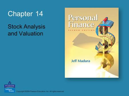 Copyright ©2004 Pearson Education, Inc. All rights reserved. Chapter 14 Stock Analysis and Valuation.