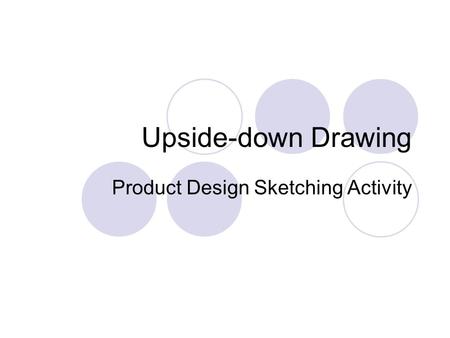 Upside-down Drawing Product Design Sketching Activity.