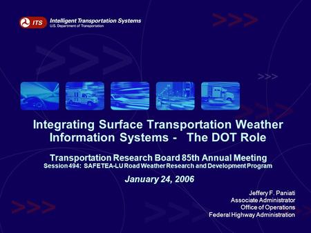 Integrating Surface Transportation Weather Information Systems - The DOT Role Transportation Research Board 85th Annual Meeting Session 494: SAFETEA-LU.