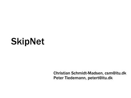 SkipNet Christian Schmidt-Madsen, Peter Tiedemann,