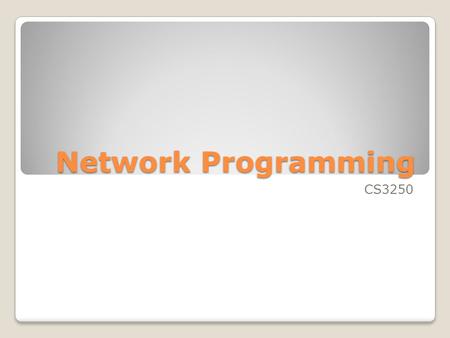 Network Programming CS3250. References Core Java, Vol. II, Chapter 3. Book examples are available from