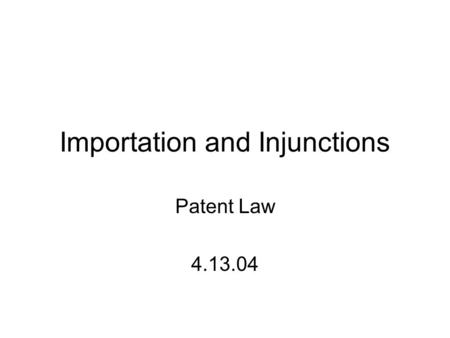Importation and Injunctions Patent Law 4.13.04. Bayer v Housey Screening technique Looking for “agents” that inhibit or promote activity of a “protein.