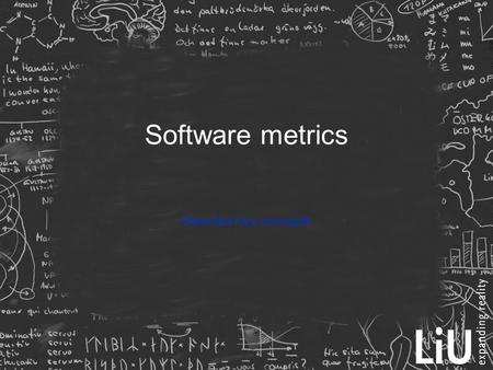 Software metrics Selected key concepts. Introduction Motivation:  Management:  Appraisal  Assurance  Control  Improvement  Research:  Cause-effect.