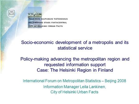 Socio-economic development of a metropolis and its statistical service Policy-making advancing the metropolitan region and requested information support.