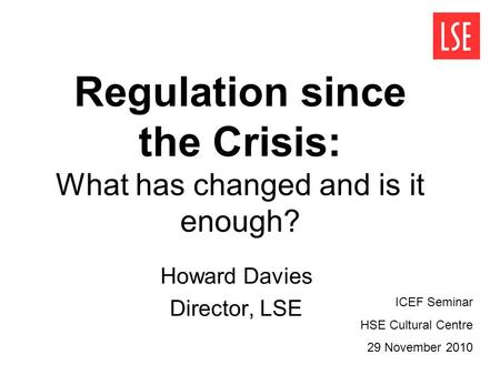 Regulation since the Crisis: What has changed and is it enough?