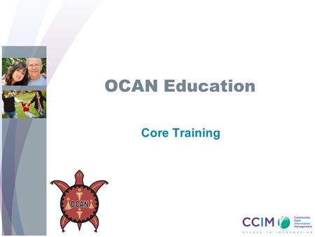 OCAN Education Core Training. First, a little bit of background…