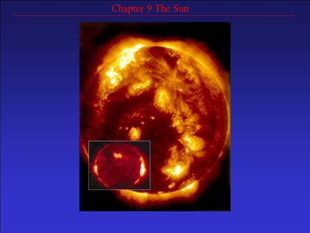 Chapter 9 The Sun. The Sun is our nearest star. The next closest star is 300,000 times further away (Alpha Centauri). Alpha Centauri is 4.3 light years.