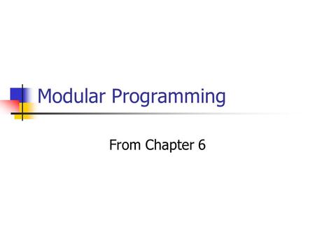 Modular Programming From Chapter 6. Output Parameters Pass by reference. In the calling program: int frog, lily; int * frog_ptr=&frog; function_name(frog_ptr,