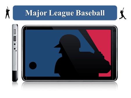 Major League Baseball. America’s Past Time MLB Goes Mobile iPad Disrupts MLB Distribution MLB and iPad Market iPad Enhances User Experience BAM Pricing.