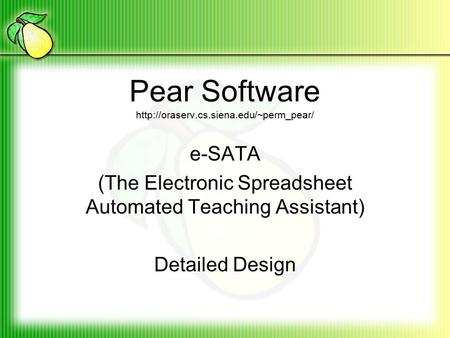 Pear Software  e-SATA (The Electronic Spreadsheet Automated Teaching Assistant) Detailed Design.