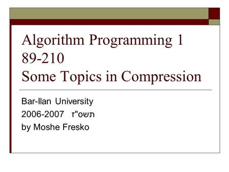 Algorithm Programming Some Topics in Compression