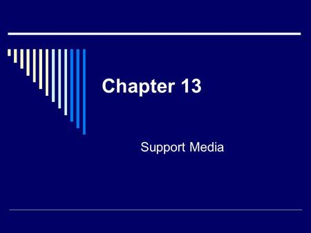 Chapter 13 Support Media. Last Class   srael.mpg  srael.mpg  Print Media-