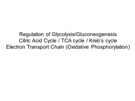 Regulation of Glycolysis/Gluconeogenesis