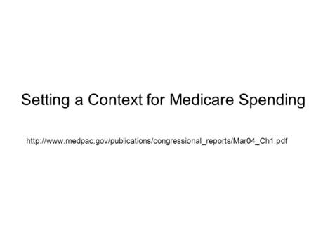 Setting a Context for Medicare Spending