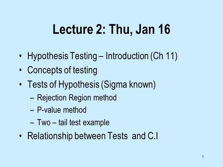 Lecture 2: Thu, Jan 16 Hypothesis Testing – Introduction (Ch 11)