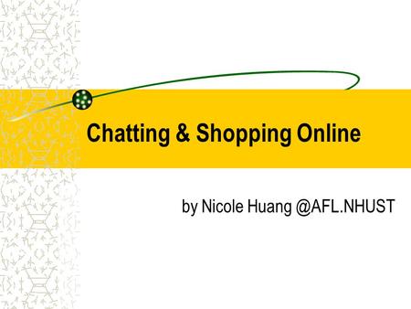 Chatting & Shopping Online by Nicole