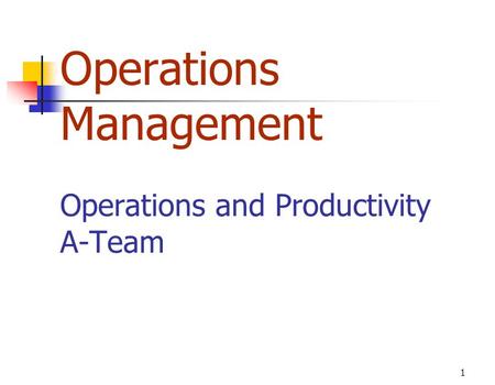 Operations Management Operations and Productivity A-Team