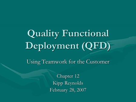 Quality Functional Deployment (QFD)