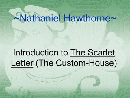 ~Nathaniel Hawthorne~