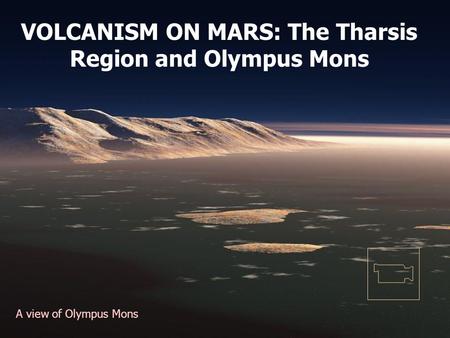 VOLCANISM ON MARS: The Tharsis Region and Olympus Mons A view of Olympus Mons.