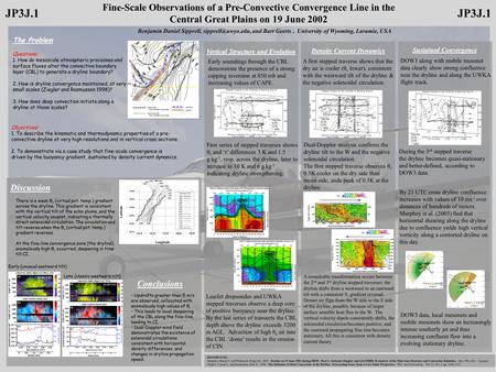 Fine-Scale Observations of a Pre-Convective Convergence Line in the Central Great Plains on 19 June 2002 The Problem Questions: 1. How do mesoscale atmospheric.