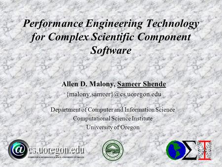 Allen D. Malony, Sameer Shende Department of Computer and Information Science Computational Science Institute University.