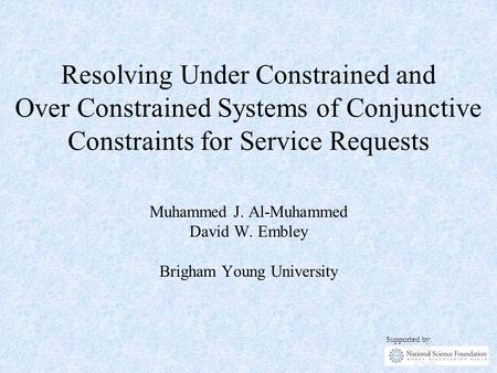 Resolving Under Constrained and Over Constrained Systems of Conjunctive Constraints for Service Requests Muhammed J. Al-Muhammed David W. Embley Brigham.