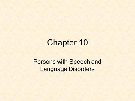 Persons with Speech and Language Disorders
