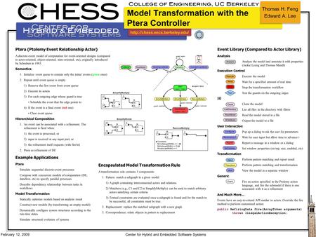 February 12, 2009 Center for Hybrid and Embedded Software Systems Encapsulated Model Transformation Rule A transformation.