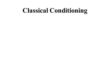 Classical Conditioning. Learning: What does it mean to learn? Learning is the single largest area of Psychology second only to clinical psychology.