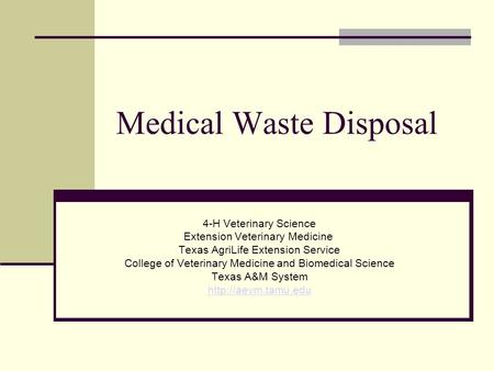 Medical Waste Disposal 4-H Veterinary Science Extension Veterinary Medicine Texas AgriLife Extension Service College of Veterinary Medicine and Biomedical.
