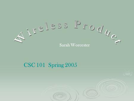 Sarah Worcester CSC 101 Spring 2005. Samsung launches the NEW SGH-p735 Lets Celebrate !! Twist, swivel or flip open the new p735 and re-define your wireless.