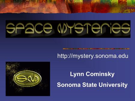 Lynn Cominsky Sonoma State University.